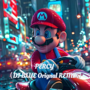 DJ BLUE-PERCY (DJ BLUE Orignal REMIX)