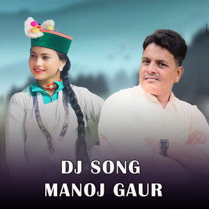DJ Song Manoj Gaur