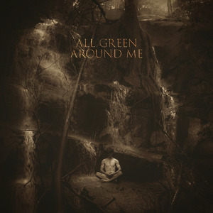 All Green Around Me