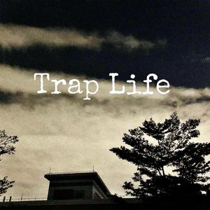 Trap Life