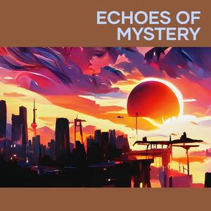 Echoes of Mystery