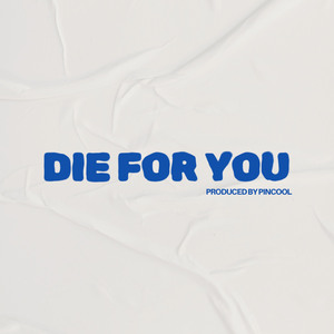 DIE FOR YOU