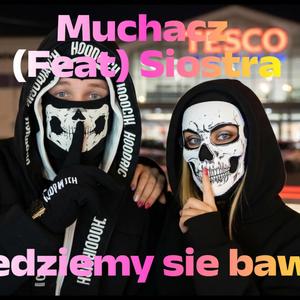 Będziemy się bawić (feat. Siostra)