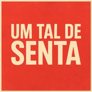 Um Tal De Senta