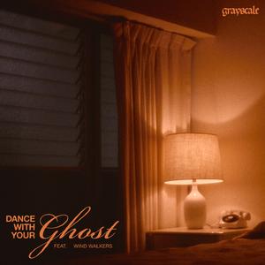 Dance With Your Ghost (with Wind Walkers)