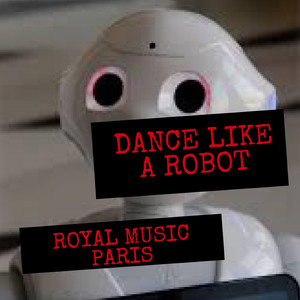Dance Like a Robot (Original Mix)