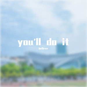 you'll do it