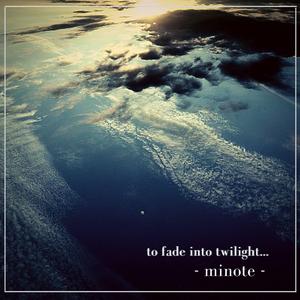 to fade into twilight(Reprise.)