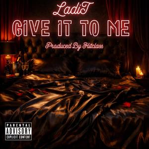 Give It To Me