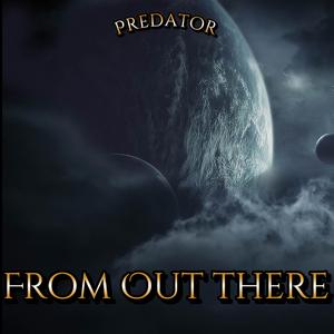 Predator (From Out There (Original Soundtrack)
