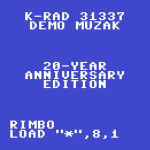 K-Rad 31337 Demo Muzak (20 Year Anniversary Edition)