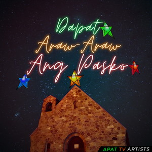 Dapat Araw Araw Ang Pasko