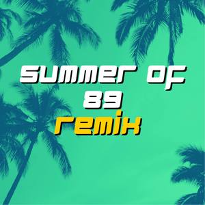 Summer Of 89 (Remix)