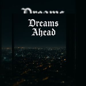 Dreams Ahead