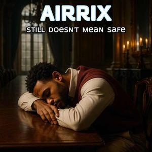 Still Doesn't Mean Safe