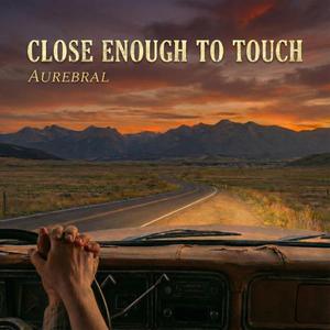 Close Enough To Touch