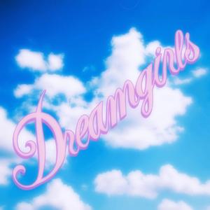 Dreamgirls (feat. Lucy Loone)