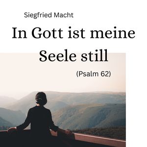 In Gott ist meine Seele still (Psalm 62) (Kanon + Ostinato)