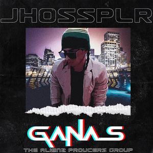 Jhoss Plr . Ganas (feat. Jhoss Plr)
