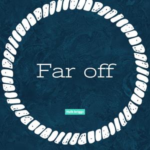 Far off