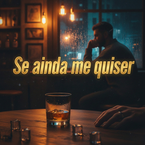 Se ainda me quiser