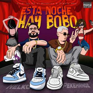 Esta noche ahy bobo (feat. Nelko)