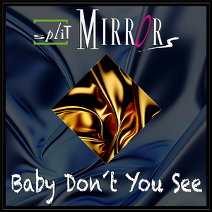 Baby Don’t You See