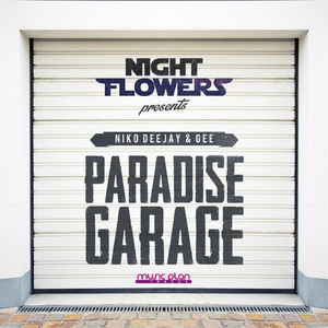 Paradise Garage (Night Flowers Presents Niko Deejay & Gee)
