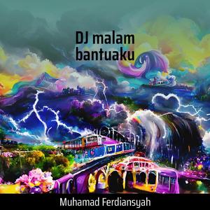 Dj Malam Bantuaku