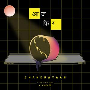 Aaj Phir (feat. ILM_NTN & Alchemii)