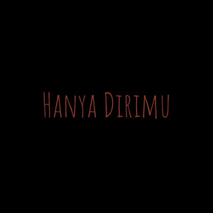 Hanya Dirimu