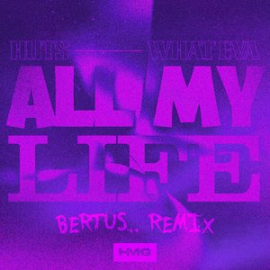 All My Life (Bertus.. Remix)
