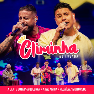 A Gente Bota pra Quebrar / A Tal Amiga / Recaída / Muito Cedo