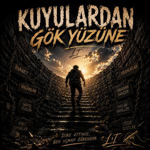 KUYULARDAN GÖKYÜZÜNE