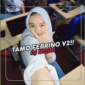 DJ TAMO FEBRINO V2 MENGKANE