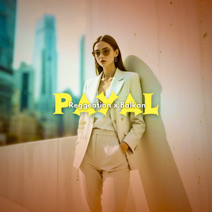 Payal (Reggaeton X Balkan)