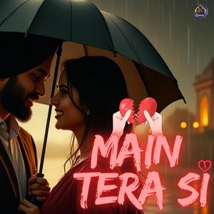 Main Tera Si” (ਮੈਂ ਤੇਰਾ ਸੀ)