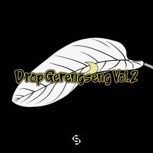 Drop Gerengseng Vol.2