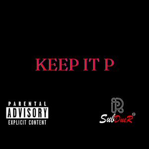 Keep It P