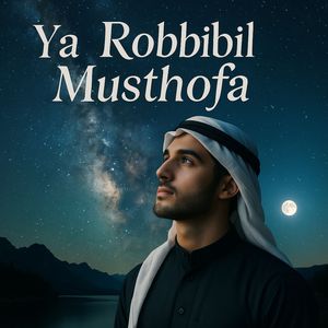 Ya Robbibil Musthofa