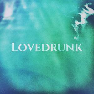 Lovedrunk