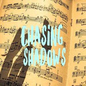 Chasing Shadows