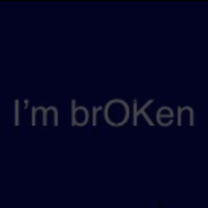 Im brOKen