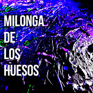 Milonga de los Huesos