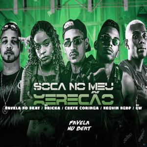 Soca no Meu Xerecão (feat. Mc Dricka & Mc Gw)