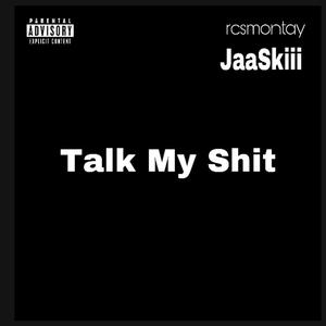 Talk My shi