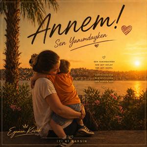 Annem - Sen Yanımdayken