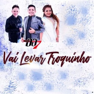 Vai Levar Troquinho