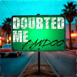 Doubted Me