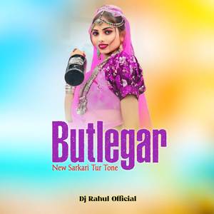 Butlegar New Sarkari Tur Tone